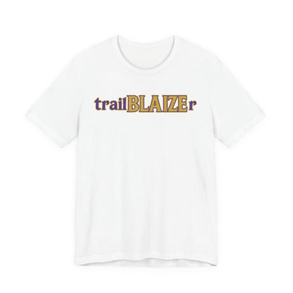 Trailblazer Unisex Jersey Short Sleeve Tee - Inspirational Gift for Adventurers, Birthday, College Student, Everyday Wear