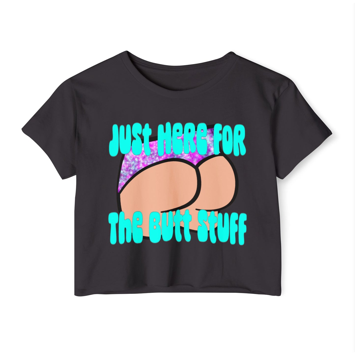 Fun Festival Crop Top - Just Here for the Butt Stuff, Women's Summer Shirt, Concert Outfit, Vacation Wear, Gift for Friends