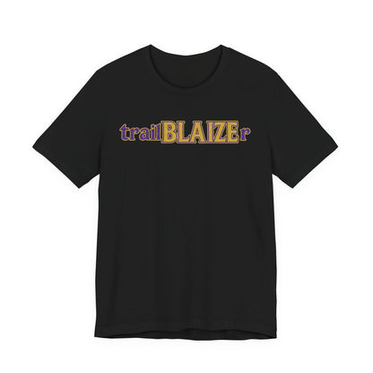 Trailblazer Unisex Jersey Short Sleeve Tee - Inspirational Gift for Adventurers, Birthday, College Student, Everyday Wear