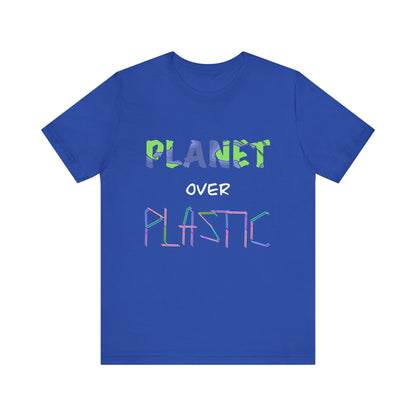 Planet Over Plastic Eco-Friendly Shirt, Planet Over Plastic Tee, Earth Day Gift, Environmental Awareness Clothing