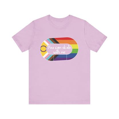 LGBTQ+ Skate Tee, You Can Skate with Me Shirt, Pride Apparel, Unisex T-Shirt, Gift for Skaters, Colorful Graphic Tee