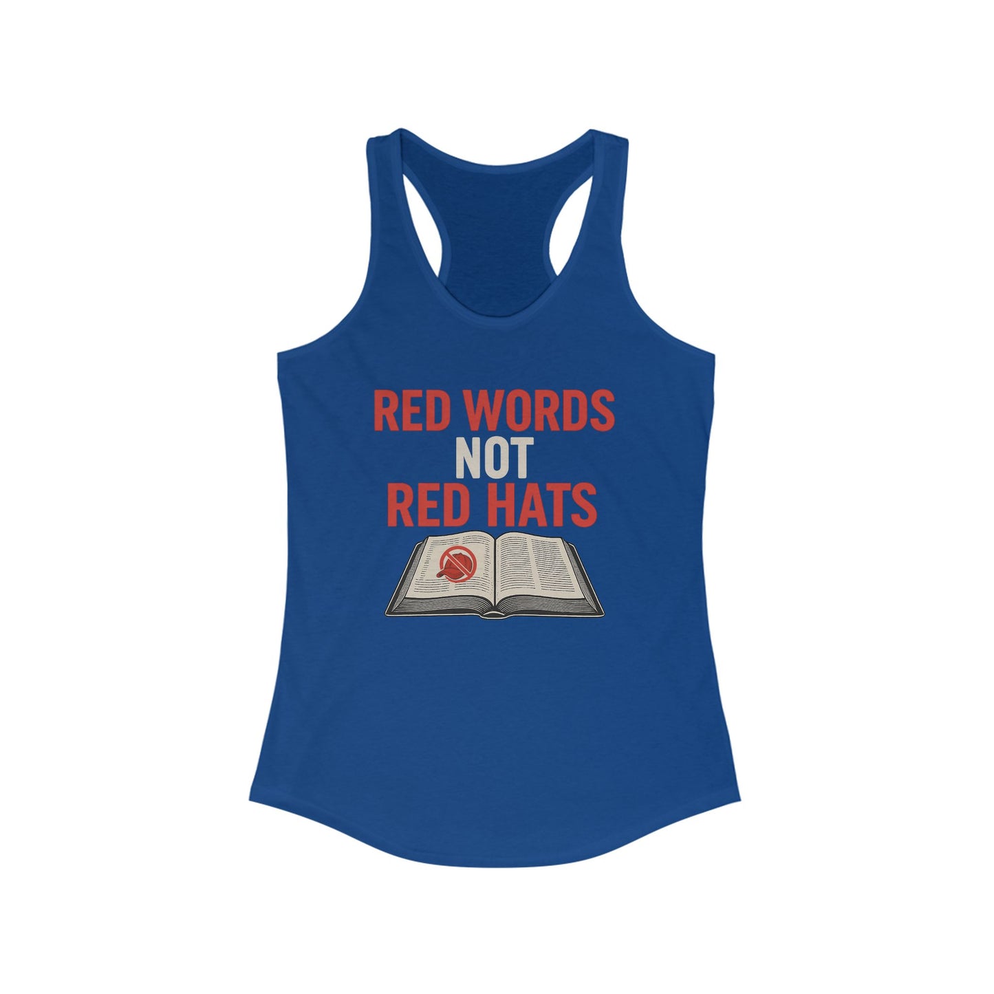 Red Words Not Red Hats- Anti MAGA Racerback
