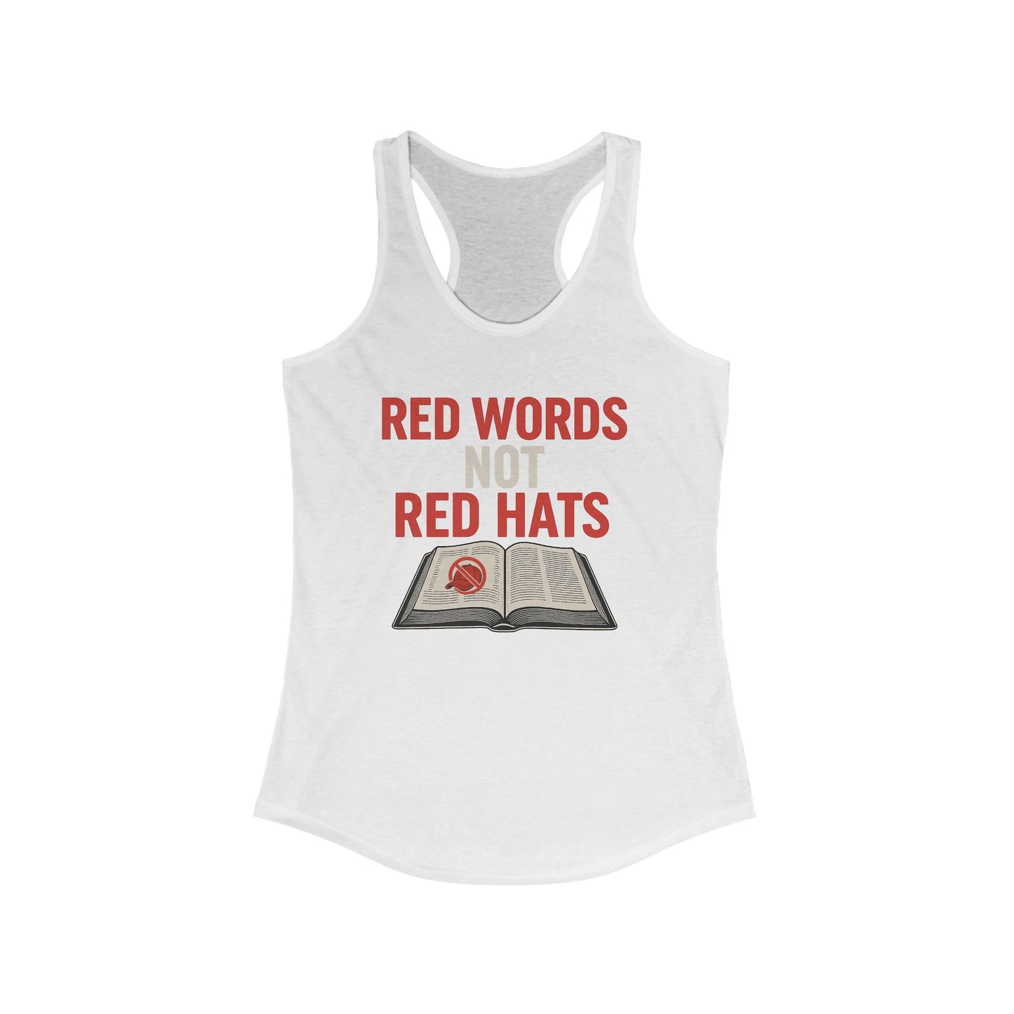 Red Words Not Red Hats- Anti MAGA Racerback