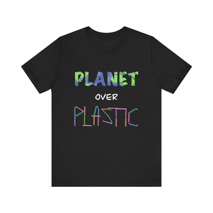 Planet Over Plastic Eco-Friendly Shirt, Planet Over Plastic Tee, Earth Day Gift, Environmental Awareness Clothing