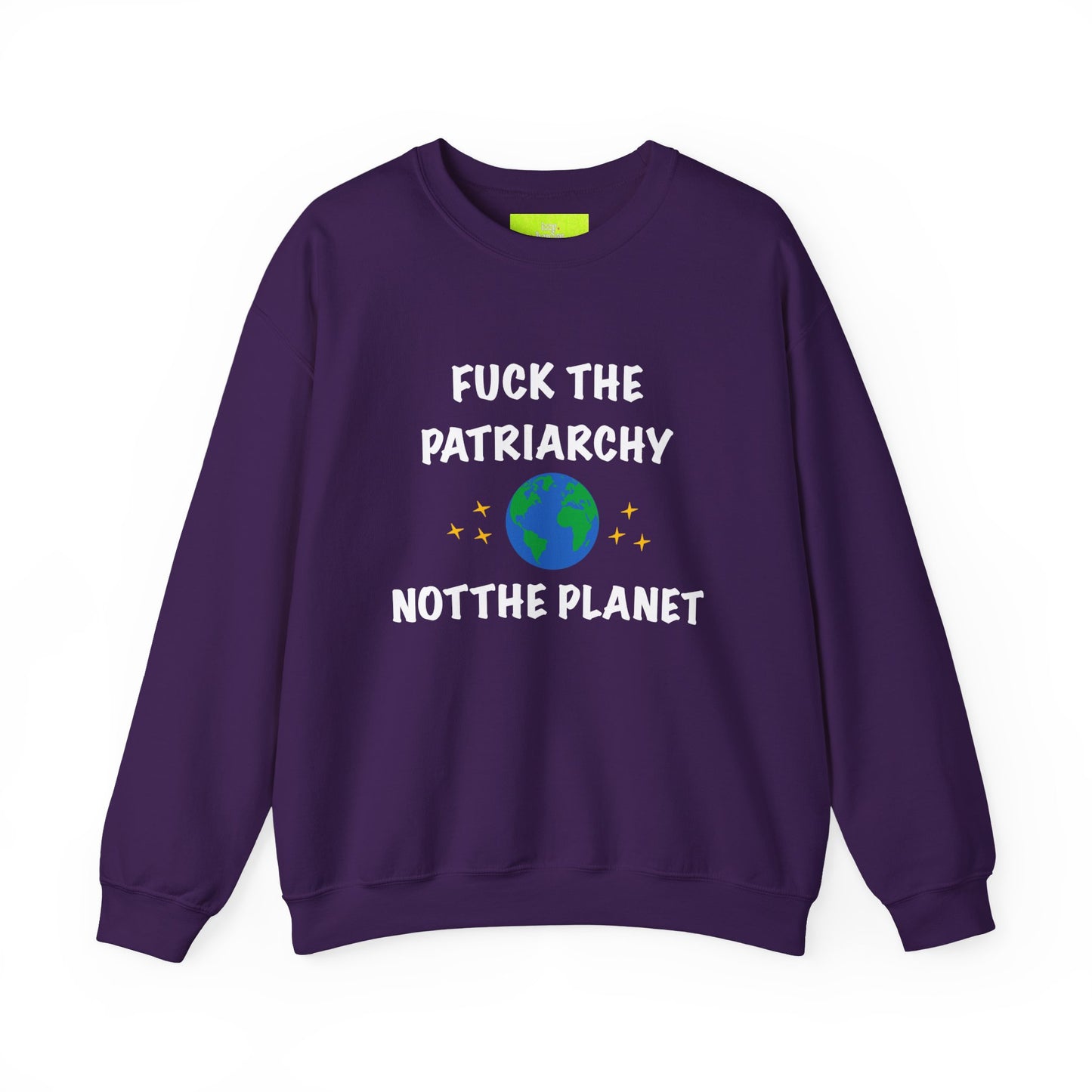Empowering Crewneck Sweatshirt - "Fuck the Patriarchy, Not the Planet" | Unisex Sweatshirt for Activists, Eco Warriors, Gifts for Feminists,