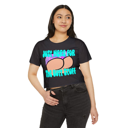 Fun Festival Crop Top - Just Here for the Butt Stuff, Women's Summer Shirt, Concert Outfit, Vacation Wear, Gift for Friends
