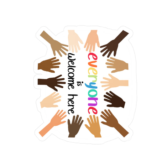 Inclusive Hands Vinyl Decals - Everyone Is Welcome Here, Bumper Sticker, Laptop Sticker, Home Decor, Affirmation Decor, Gift Idea