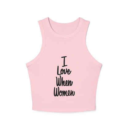 I Love When Women Racer Tank Top, Feminist Apparel, Summer Top, Pride Wear, Cute Crop, Casual Wear