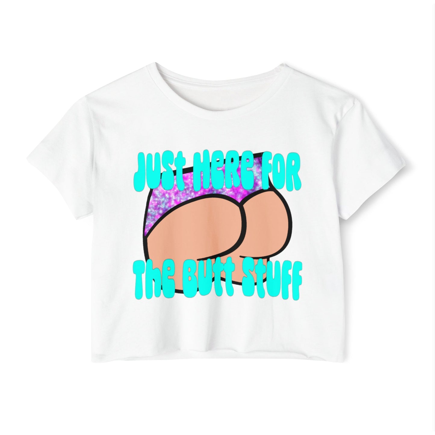 Fun Festival Crop Top - Just Here for the Butt Stuff, Women's Summer Shirt, Concert Outfit, Vacation Wear, Gift for Friends