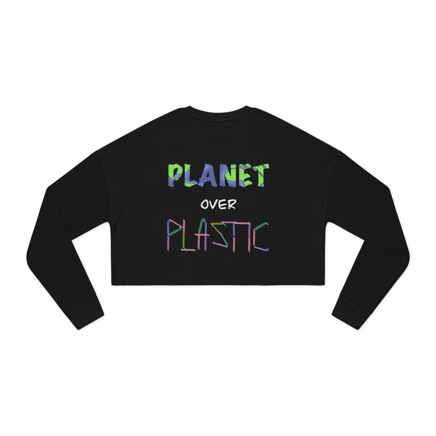 Planet Over Plastic Cropped Sweatshirt, Eco-Friendly Fashion, Sustainable Lifestyle, Casual Wear, Gift for Earth Lovers, Women's Apparel