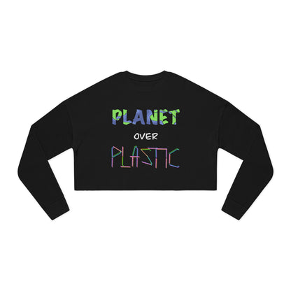 Planet Over Plastic Cropped Sweatshirt, Eco-Friendly Fashion, Sustainable Lifestyle, Casual Wear, Gift for Earth Lovers, Women's Apparel