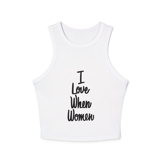 I Love When Women Racer Tank Top, Feminist Apparel, Summer Top, Pride Wear, Cute Crop, Casual Wear