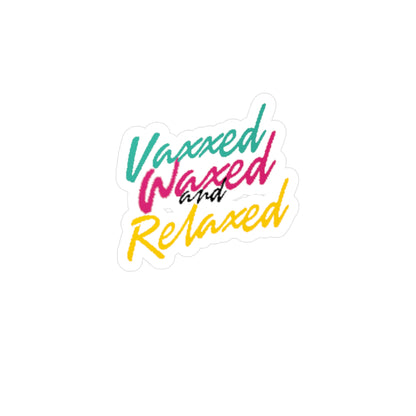 Vaxxed, Waxed, and Relaxed Kiss-Cut Vinyl Decals