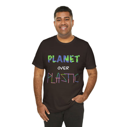Planet Over Plastic Eco-Friendly Shirt, Planet Over Plastic Tee, Earth Day Gift, Environmental Awareness Clothing