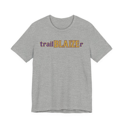 Trailblazer Unisex Jersey Short Sleeve Tee - Inspirational Gift for Adventurers, Birthday, College Student, Everyday Wear