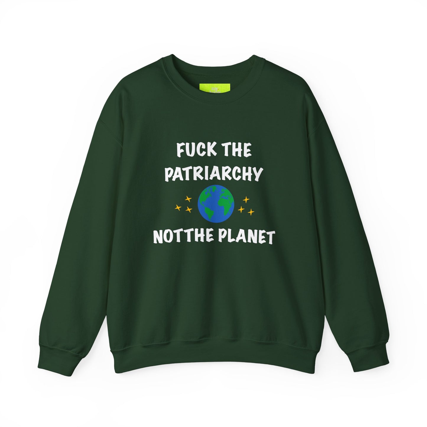 Empowering Crewneck Sweatshirt - "Fuck the Patriarchy, Not the Planet" | Unisex Sweatshirt for Activists, Eco Warriors, Gifts for Feminists,