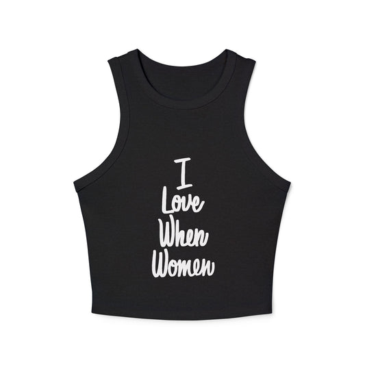 I Love When Women Racer Tank Top, Feminist Apparel, Summer Top, Pride Wear, Cute Crop, Casual Wear